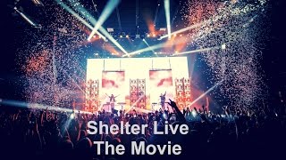 Shelter Live  The Movie OFFICIAL AUDIO FULL SHOW [upl. by Marchak]