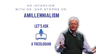 AMILLENNIALISM WITH DR SAM STORMS [upl. by Medin]