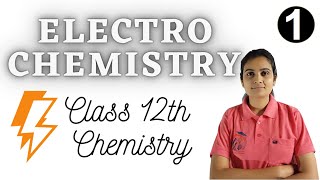 Electrochemistry Class 12th Chemistry Part 1 [upl. by Anirahtak]