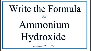 How to Write the Formula for Ammonium hydroxide [upl. by Koah]