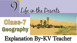 Life In The Deserts  Class7 Geography NCERT Chapter9 Explanation in Hindi By KV Teacher [upl. by Annonyw470]