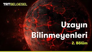 Uzayın Bilinmeyenleri  Evrenin Sırları  TRT Belgesel [upl. by Heman]