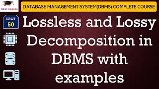 L50 Lossless and Lossy Decomposition in DBMS with examples  Database Management System [upl. by Atinav43]