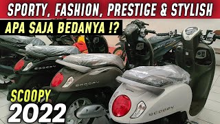 SCOOPY 2022 PERBEDAAN SPORTY FASHION PRESTIGE DAN STYLISH [upl. by Yednil]