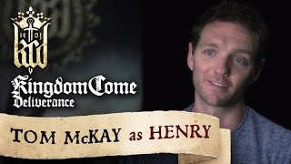 Kingdom Come Deliverance presents Tom McKay as Henry [upl. by Yssim]