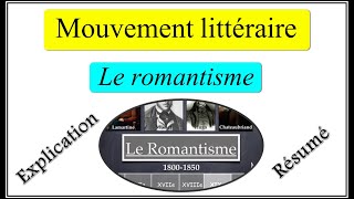 Mouvement littéraire  Le romantisme  Résumé amp Explication [upl. by Ivan]