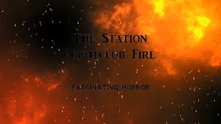 The Station Nightclub Fire  A Short Documentary  Fascinating Horror [upl. by Euk]