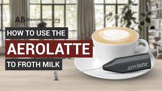 How To Use the AeroLatte To Froth Milk [upl. by Gabie]