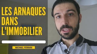 Les ARNAQUES dans limmobilier [upl. by Adnirb]