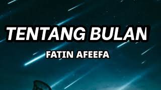 Fatin Afeefa  Tentang Bulan Lirik 2020 [upl. by Cornelie376]