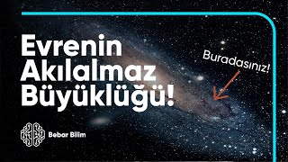 Evrenin Akılalmaz Büyüklüğü [upl. by Nuncia371]