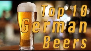 Top 10 German Beers [upl. by Ardyaf]