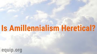 Is Amillennialism Heretical [upl. by Nalim151]