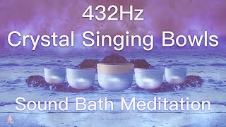 432Hz Crystal Singing Bowls Sound Bath  Relaxing Waves  Deep Healing Meditation Music [upl. by Nairot571]