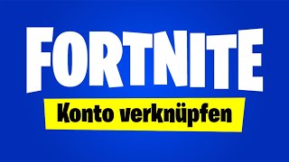 Fortnite Account verbinden mit PS4 PS5 PSN PC Switch Handy Xbox Epic Games Konto verknüpfen [upl. by Sheba273]