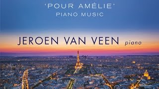 Yann Tiersen Pour Amélie Piano Music Full Album played by Jeroen van Veen [upl. by Ahtael]