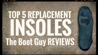 TOP FIVE REPLACEMENT INSOLES  The Boot Guy Reviews [upl. by Zirtaeb]