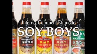 Internet Comment Etiquette quotSoy Boysquot [upl. by Duwe]