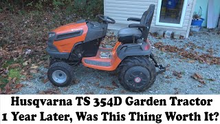 Husqvarna TS 354D 1 Year Later Was This Top Of The Line Garden Tractor Worth It [upl. by Broder320]