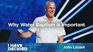 Why Water Baptism is Important  Pastor John Lindell  James River Church [upl. by Alyssa65]