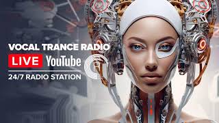 Vocal Trance Radio  Uplifting · 247 Live Stream [upl. by Ettesel]