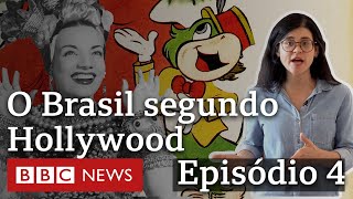 O Brasil do olhar estrangeiro parte 4 Brasil chega a Hollywood [upl. by Bravin968]