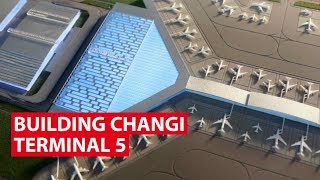 Building Changi Terminal 5 What To Expect  Looking Ahead  CNA Insider [upl. by Angadreme302]