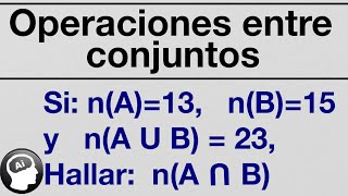 Operaciones entre conjuntos ejercicio resuelto [upl. by Odnalor]