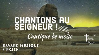 Chantons le Seigneur — Cantique de Moïse [upl. by Renell769]