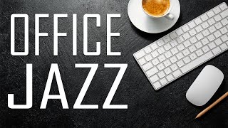 OFFICE JAZZ  Relaxing Concentrate JAZZ Piano For Work From The Office or Home [upl. by Kerrin88]