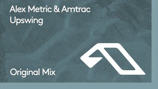 Alex Metric amp Amtrac  Upswing [upl. by Eltsyek]