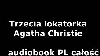 Trzecia lokatorka  Agatha Christie  Audiobook PL [upl. by Lenoj]