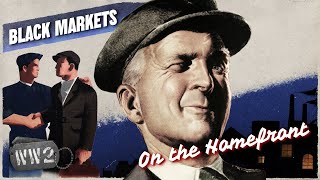 The Black Markets of World War Two  WW2  On the Homefront 010 [upl. by Cardon]