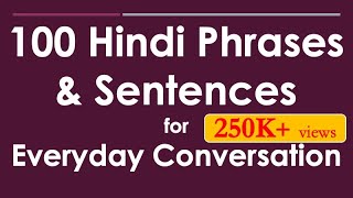 100 Hindi Phrases amp Sentences for Everyday Conversation  Learn Hindi through English [upl. by Sanez]