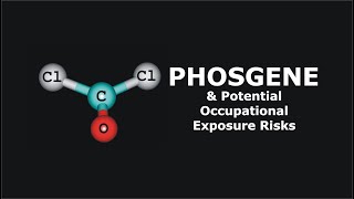 Phosgene amp Potential Occupational Exposure Risks [upl. by Randall]