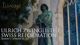 Ulrich Zwingli The Swiss Reformation  Episode 20  Lineage [upl. by Rossie308]