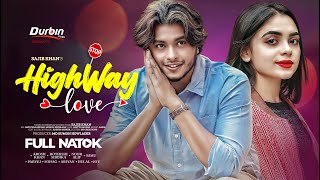 Highway Love  হাইওয়ে লাভ  Arosh Khan  Rothshi Siddika  DURBIN Films  New Bangla Natok 2023 [upl. by Marian173]