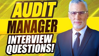 AUDIT MANAGER INTERVIEW QUESTIONS amp ANSWERS Internal Big 4 Control Officer Senior Audit Manager [upl. by Netneuq]