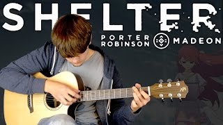 Shelter  Porter Robinson amp Madeon  Fingerstyle Guitar Cover [upl. by Hallock35]