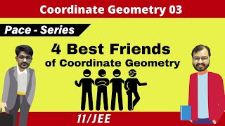 Coordinate Geometry 03  Four Best Friends of Coordinate Geometry  CLASS 11  JEE  PACE SERIES [upl. by Elane]