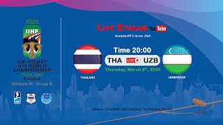 Thailand VS Uzbekistan  2025 IIHF Ice Hockey U18 World Championship Division III Group B [upl. by Estren]