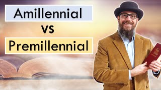 Amillennialism VS Premillennialism [upl. by Riccardo]