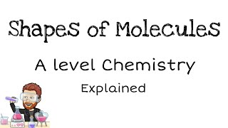 Shapes of Molecules  A level Chemistry [upl. by Savannah]