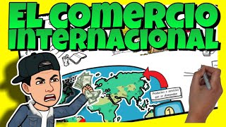 💰 El COMERCIO INTERNACIONAL [upl. by Ekyt]