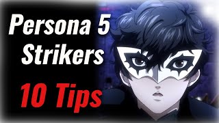 10 Persona 5 Strikers Tips for Beginners Under 10 Minutes NO SPOILERS [upl. by Nohsauq]