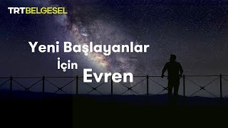 Yeni Başlayanlar İçin Evren  TRT Belgesel [upl. by Auqenwahs]