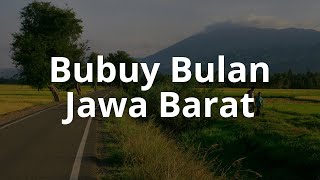 Lirik Lagu Bubuy Bulan  Lagu Daerah Jawa Barat [upl. by Ahsienak125]