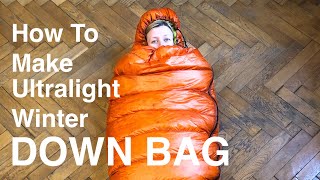 How to Make Ultralight 510C  1520F Down Sleeping Bag MYOG DIY [upl. by Hnahc]