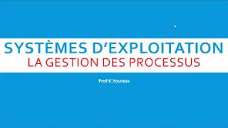 Le système dexploitation Introduction à la Gestion des processus 01 [upl. by Yrdua]