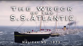 The Wreck of the SS ATLANTIC  Halifax NS 1873 [upl. by Gertruda638]